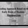 Shamanism ACCM – Healing Approach Based on the Early Roots of Daoism