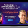 Rob Schwartz And Liesel Fricke – Awakening to the Spiritual Purpose of the Life You Planned Before Birth