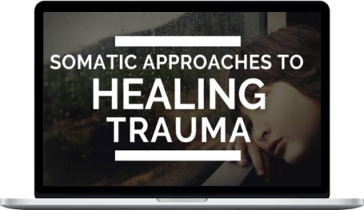Albert Wong – Somatic Approaches To Healing Trauma