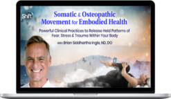 Brian Siddhartha Ingle – Somatic & Osteopathic Movement For Embodied Health