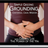 Daven Lee – Simple Qigong: Grounding Your Energy