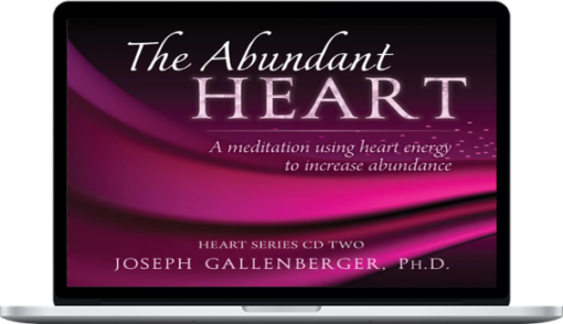 Joseph Gallenberger – The Abundant Heart