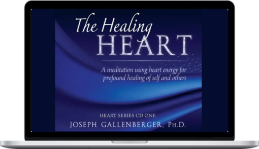Joseph Gallenberger – The Healing Heart
