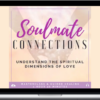 Kari Sammels – Soulmate Connections: Understand The Spiritual Dimensions Of Love