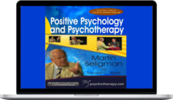 Martin Seligman – Positive Psychology And Psychotherapy