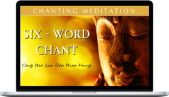 Master Chunyi Lin – Six-Word Chant Meditations