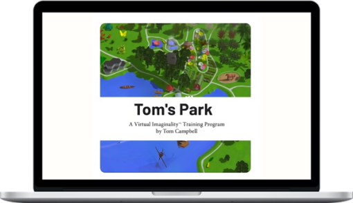 Tom Campbell – Tom's Park A Virtual Imaginality Training Program