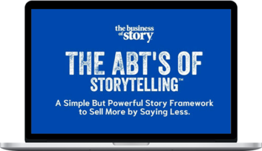 The Business of Story – The ABT’s of Storytelling