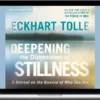 Eckhart Tolle - Deepening The Dimension Of Stillness