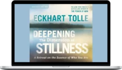 Eckhart Tolle - Deepening The Dimension Of Stillness