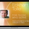 Eckhart Tolle - For Those Who Serve Practical Guide For Being Of Benefit To Others
