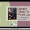 Judith Beck - Cognitive Therapy For Weight Loss A Coaching Session