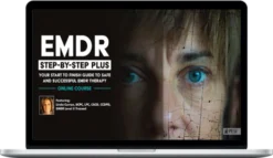 Linda Curran – EMDR Step-by-Step PLUS Your Start To Finish Guide To Safe And Successful EMDR Therapy