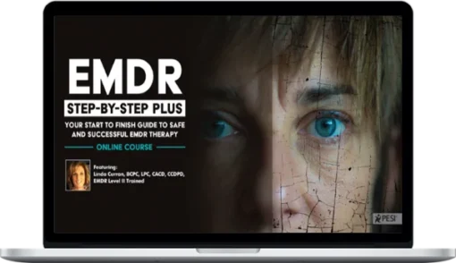 Linda Curran – EMDR Step-by-Step PLUS Your Start To Finish Guide To Safe And Successful EMDR Therapy