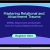 Pesi - Mastering Relational And Attachment Trauma: EMDR, Attachment And Somatic Tools For Healing Relational Wounds