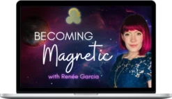 Renée Garcia – Becoming Magnetic