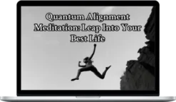 Samantha Lancaster – Quantum Alignment Meditation: Leap Into Your Best Life!