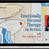 Sue Johnson - Emotionally Focused Therapy In Action