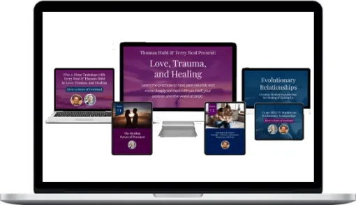 Thomas Hübl & Terry Real - Love, Trauma, & Healing Self-Paced Course