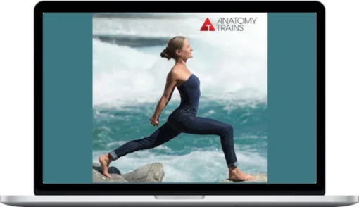Tom Myers – Anatomy Trains In Motion Online Course