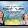 Arielle Schwartz - Break The Cycle Of Legacy Trauma