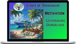 Court Of Atonement – Motivation Leveraging Ourselves
