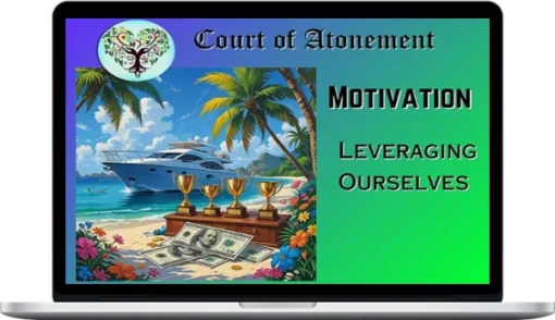 Court Of Atonement – Motivation Leveraging Ourselves