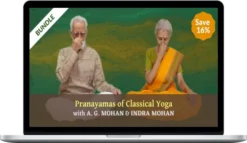A. G. Mohan & Indra Mohan – Pranayamas of Classical Yoga – 3-course bundle