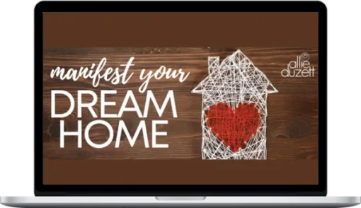 Allie Duzett – Manifest Your Dream Home