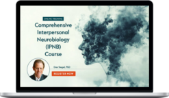 Daniel Siegel – The Mindsight Approach to Well-Being A Comprehensive Course in Interpersonal Neurobiology