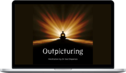 Dr. Joe Dispenza – Outpicturing