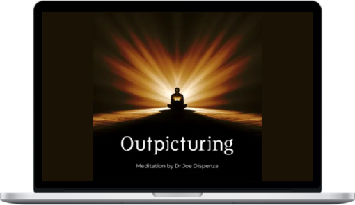 Dr. Joe Dispenza – Outpicturing