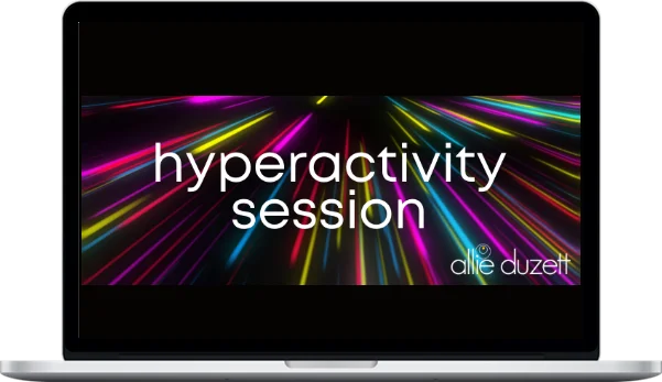Allie Duzett – Hyperactivity Session Allie Duzett – Hyperactivity Session