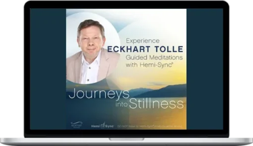 Eckhart Tolle – Journeys Into Stillness