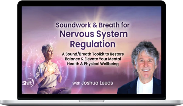 Joshua Leeds – Soundwork & Breath for Nervous System Regulation 2025 Joshua Leeds – Soundwork & Breath for Nervous System Regulation 2025