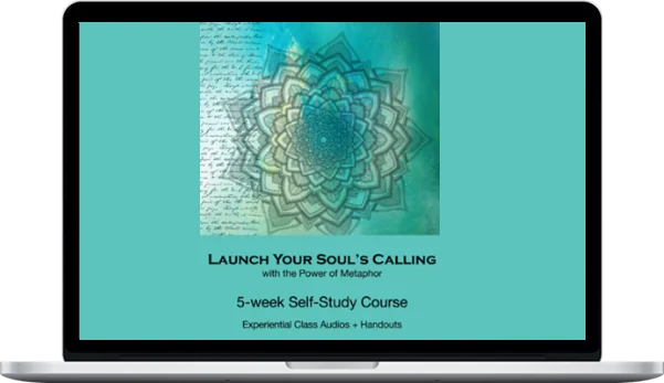 Kim Hermanson – Audio Course Launch Your Soul's Calling - 5 week Experiential Journey Kim Hermanson – Audio Course Launch Your Soul's Calling - 5 week Experiential Journey