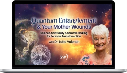 Lotte Valentin – Quantum Entanglement & Your Mother Wound
