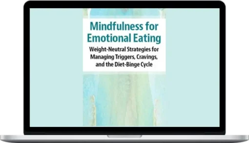Pavel Somov – Mindfulness For Emotional Eating: Weight-Neutral Strategies For Managing Triggers, Cravings, And the Diet-Binge Cycle