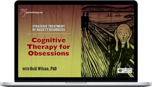 Reid Wilson – Cognitive Therapy For Obsessions