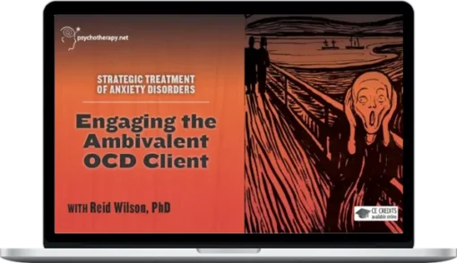 Reid Wilson – Engaging The Ambivalent OCD Client