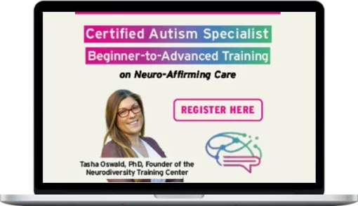 Tasha Oswald – Autism Specialist: Beginner-to-Advanced Training On Neuro-Affirming Care