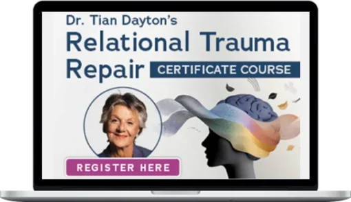 Tian Dayton – Relational Trauma Repair Course Psychodrama-Based Tools, Role Plays and Embodied Exercises for Experiential Trauma Healing