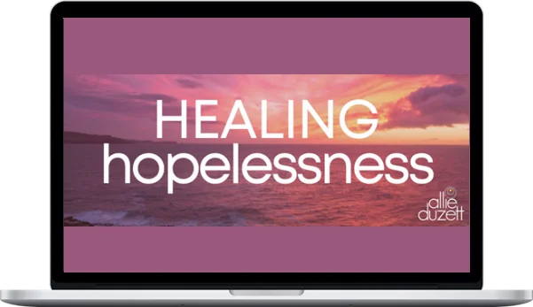 Allie Duzett – Healing Hopelessness Allie Duzett – Healing Hopelessness
