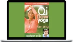Eckhart Tolle – Presence Through Movement - Qi Flow Yoga