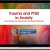Janene Donarski – Trauma and PTSD In Anxiety: Neuroscience-Informed Treatment Methods