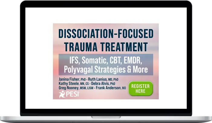 Janina Fisher, Kathy Steele & Greg Nooney - Dissociation-Focused Trauma Treatment Janina Fisher, Kathy Steele & Greg Nooney - Dissociation-Focused Trauma Treatment