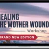 Lorin Krenn – Healing The Mother Wound Workshop – Brand New Edition
