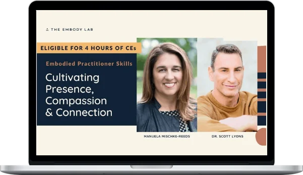 Manuela Mischke-Reeds & Scott Lyons – Cultivating Presence, Compassion And Connection Manuela Mischke-Reeds & Scott Lyons – Cultivating Presence, Compassion And Connection