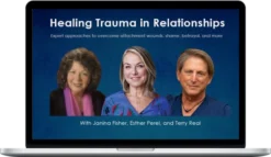 PESI – Healing Trauma in Relationships Expert approaches to overcome attachment wounds, shame, betrayal, and more
