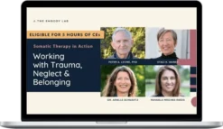 Peter Levine & Arielle Schwartz – Somatic Therapy in Action Working with Trauma, Neglect & Belonging
